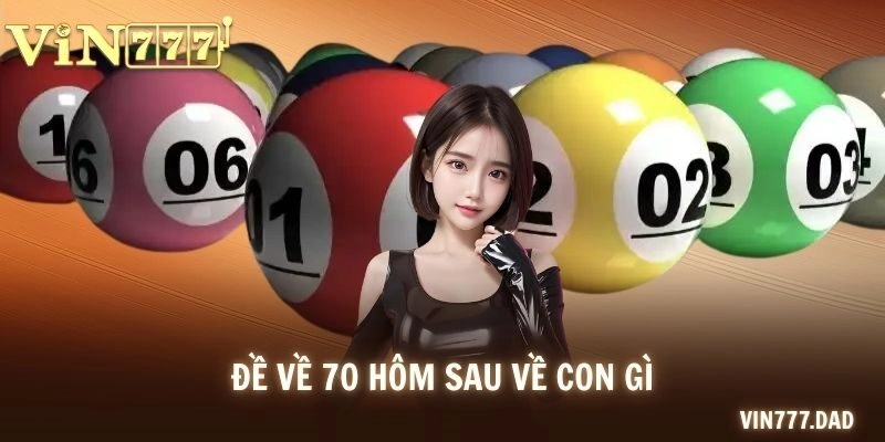 đề về 70 hôm sau về con gì