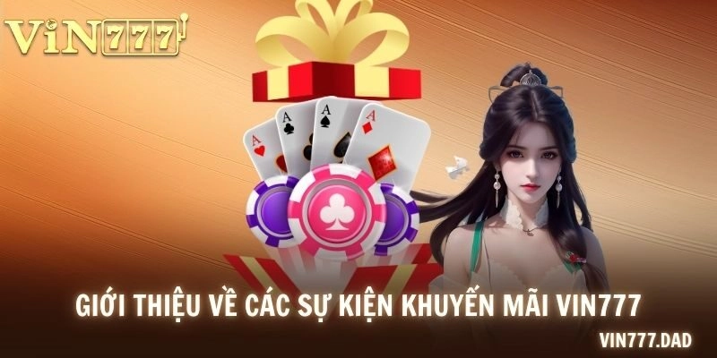 Giới thiệu về các sự kiện khuyến mãi VIN777