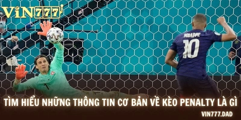 Tìm hiểu những thông tin cơ bản về kèo penalty là gì